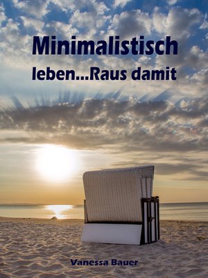 cover image of Minimalistisch leben...Raus damit